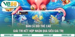Bắn cá đổi thẻ cào