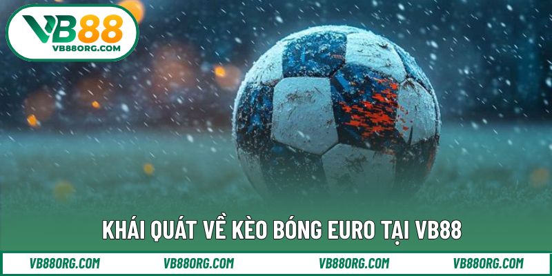 Kèo bóng euro được phân tích theo từng giai đoạn