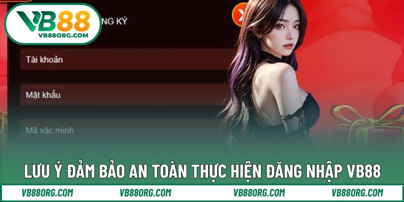 Lưu ý để đảm bảo an toàn khi thực hiện truy cập