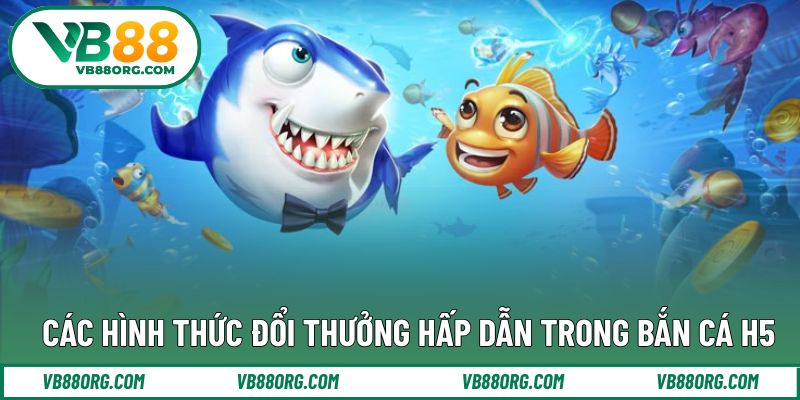 Những cách nhận thưởng phổ biến từ săn cá H5 đổi thưởng